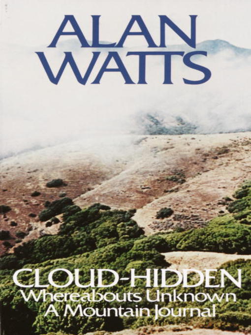 Title details for Cloud-hidden, Whereabouts Unknown by Alan Watts - Wait list